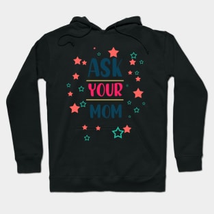 ask your mom Hoodie